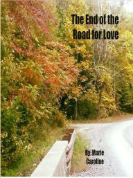 The End of the Road for Love Marie Caroline Author