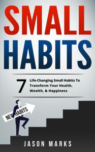 Small Habits (Personal Development, #1) Jason Marks Author