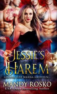 Jessie's Harem (A Why Choose? Romance) Mandy Rosko Author