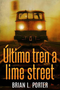 Último Tren a Lime Street (Misterios de Mersey) Brian