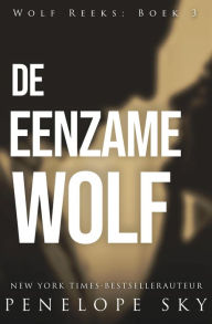 De eenzame wolf (Wolf (Dutch), #3) Penelope Sky Author