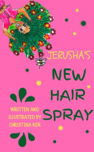 Jerusha's New Hair Spray CHRISTINA KER Author