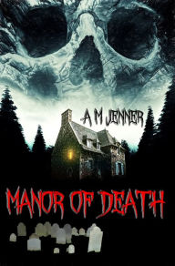 Manor of Death A M Jenner Author