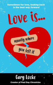 Love Is Usually Where You Left It Gary Locke Author