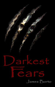 Darkest Fears James Borto Author