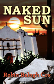 Naked Sun (Old West Suspense, #2) Robin Balogh Cox Author