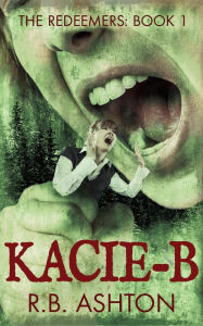 Kacie-B (The Redeemers) R.B. Ashton Author
