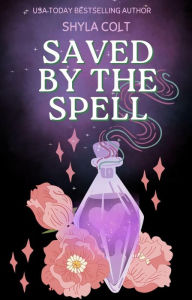 Saved by the Spell Shyla Colt Author