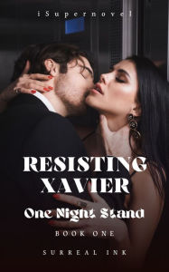 Resisting Xavier: One Night Stand Surreal Ink Author