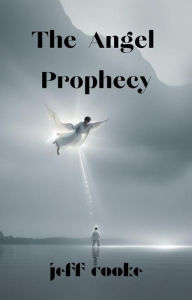 The Angel Prophecy jeff cooke Author