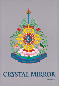 Crystal Mirror 4 - Bringing the Teachings Alive Tarthang Tulku Author
