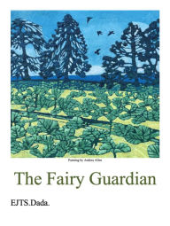 The Fairy Guardian: Ember's discovery of a new world EJTS Dada Author