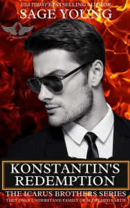 Konstantin's Redemption: The Icarus Brothers Series Book 3 Sage Young Author