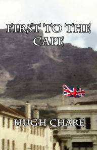 First to the Cape Hugh Chare Author
