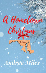 A Hometown Christmas Andrea Miles Author