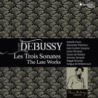 Debussy: Les Trois Sonates - The Late Works - Magali Mosnier