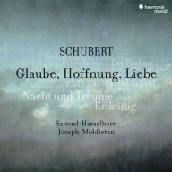 Schubert: Glaube, Hoffnung, Liebe Samuel Hasselhorn Primary Artist