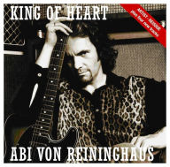 King of Heart [Bonus Tracks] [2014] - Abi Von Reininghaus
