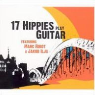 17 Hippies Play Guitar - 17 Hippies