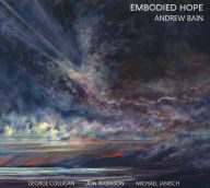 Embodied Hope - Andrew Bain