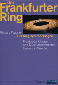Der Frankfurter Ring: Der Ring des Nibelungen [8 Discs] Sebastian Weigle Artist