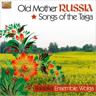 Old Mother Russia: Songs Of The Taiga Balalaika-Ensemble Wolga Primary Artist
