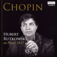 Chopin: Hubert Rutkowski on Pleyel 1847 Hubert Rutkowski Artist