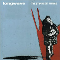 Strangest Things - Longwave