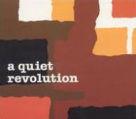 Quiet Revolution A Quiet Revolution Primary Artist