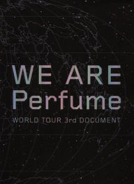 Perfume: We Are Perfume - World Tour 3rd Document