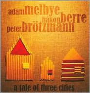 Tale of Three Cities - Peter Brötzmann