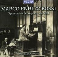 Marco Enrico Bossi: Opera omnia per organo, Vol. 8 - Andrea Macinanti