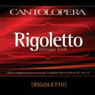 Verdi: Rigoletto (without Rigoletto)