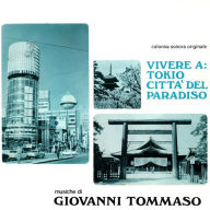 Vivere A Tokio: Citta' Del Paradiso - Giovanni Tommaso