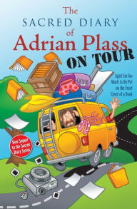 The Sacred Diary of Adrian Plass, on Tour: Aged Far Too Much to Be Put on the Front Cover of a Book Adrian Plass Author