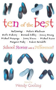 Ten of the Best: School Stories with a Difference Wendy Cooling Editor