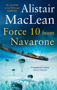 Force 10 from Navarone Alistair MacLean Author