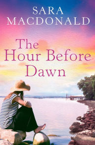 The Hour Before Dawn Sara MacDonald Author