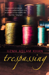 Trespassing Uzma Aslam Khan Author