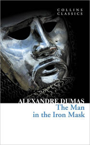 The Man in the Iron Mask (Collins Classics) Alexandre Dumas Author