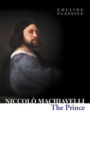 The Prince (Collins Classics) NiccolÃ² Machiavelli Author