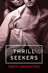 Thrill Seekers: Erotic Encounters Kathleen Tudor Author