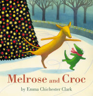 Melrose and Croc (Read Aloud) (Melrose and Croc) Emma Chichester Clark Author