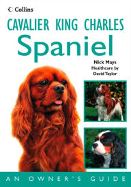 Cavalier King Charles Spaniel: An Owner's Guide