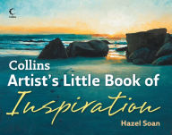 Collins Artist's Little Book of Inspiration Hazel Soan Author