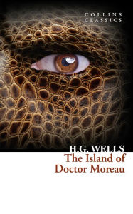 The Island of Doctor Moreau (Collins Classics) H. G. Wells Author