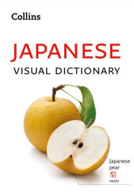 Japanese Visual Dictionary: A photo guide to everyday words and phrases in Japanese (Collins Visual Dictionary) Collins Dictionaries Author
