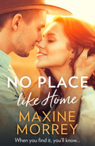 No Place Like Home Maxine Morrey Author