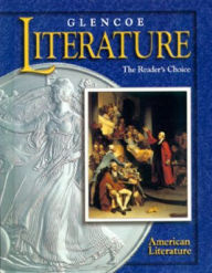 Glencoe Literature: The Reader's Choice, Grade 11, American Literature, Student Edition - McGraw-Hill Education
