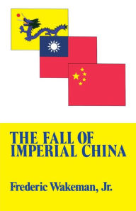 Fall of Imperial China Frederic Wakeman Author